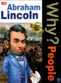Why? People: Abraham Lincoln
